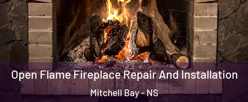  Open Flame Fireplace Repair And Installation Mitchell Bay - NS
