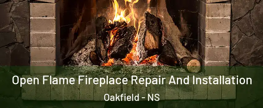  Open Flame Fireplace Repair And Installation Oakfield - NS