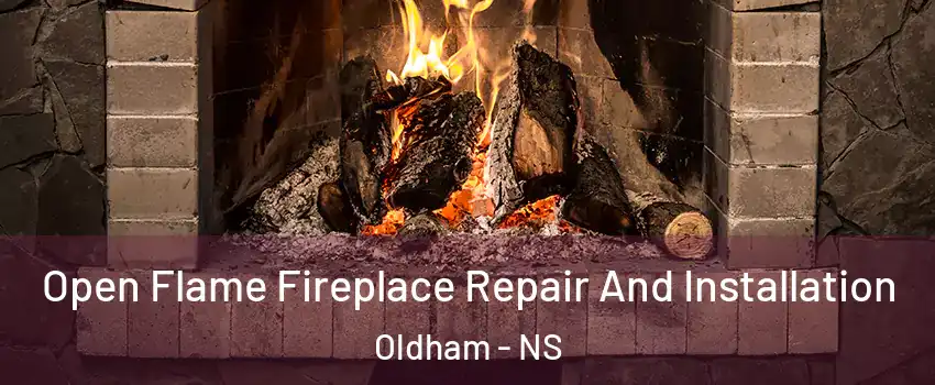  Open Flame Fireplace Repair And Installation Oldham - NS