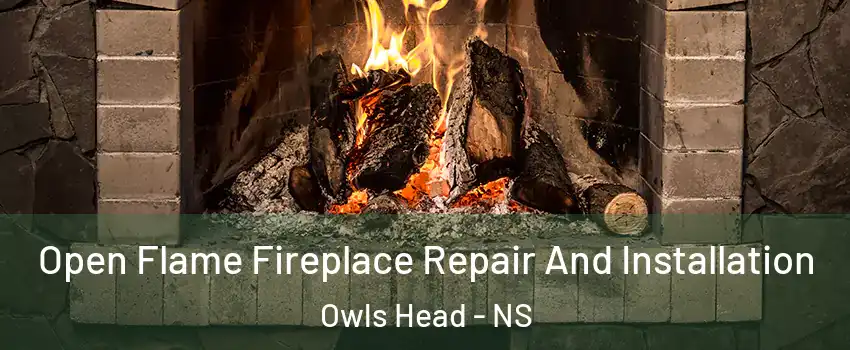  Open Flame Fireplace Repair And Installation Owls Head - NS