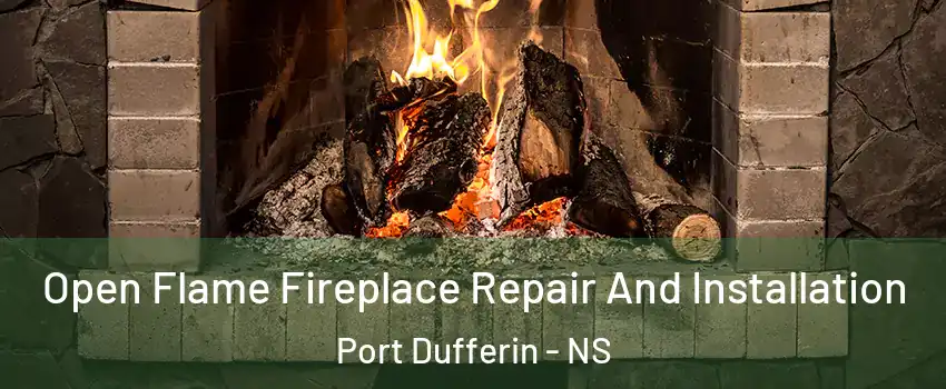  Open Flame Fireplace Repair And Installation Port Dufferin - NS