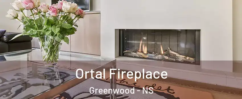 Ortal Fireplace Greenwood - NS