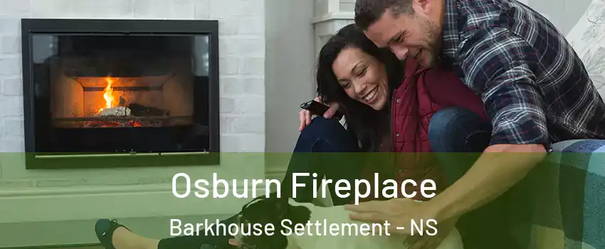  Osburn Fireplace Barkhouse Settlement - NS