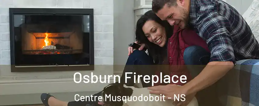  Osburn Fireplace Centre Musquodoboit - NS