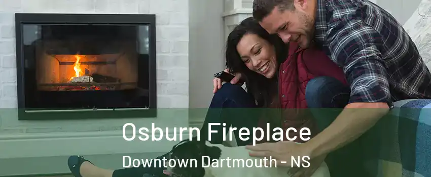  Osburn Fireplace Downtown Dartmouth - NS