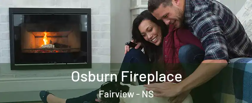  Osburn Fireplace Fairview - NS