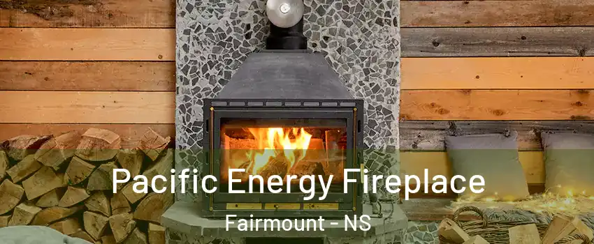  Pacific Energy Fireplace Fairmount - NS