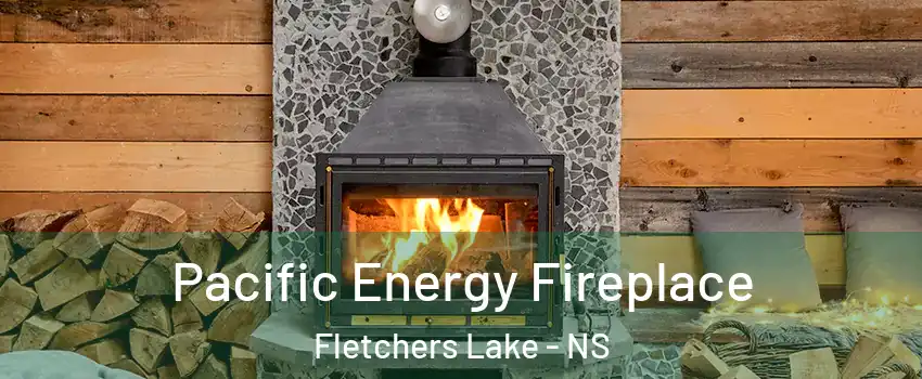  Pacific Energy Fireplace Fletchers Lake - NS