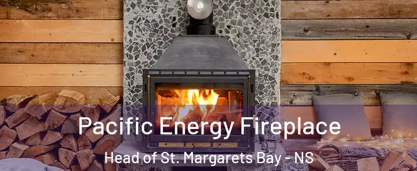  Pacific Energy Fireplace Head of St. Margarets Bay - NS