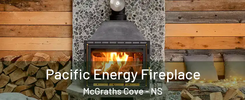  Pacific Energy Fireplace McGraths Cove - NS
