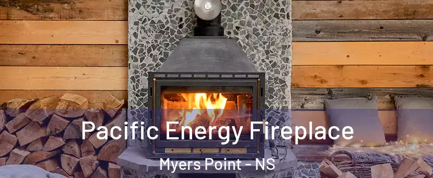  Pacific Energy Fireplace Myers Point - NS