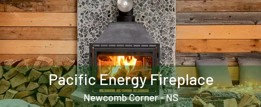  Pacific Energy Fireplace Newcomb Corner - NS