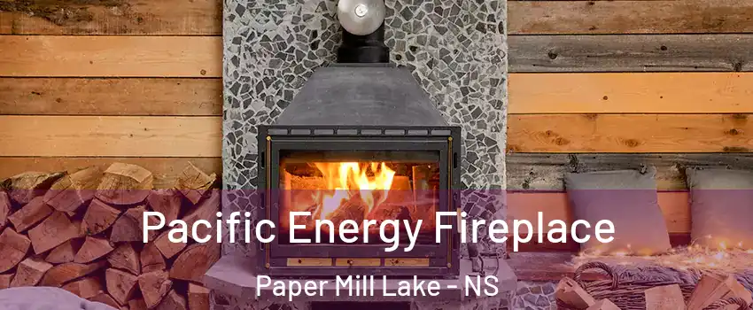  Pacific Energy Fireplace Paper Mill Lake - NS