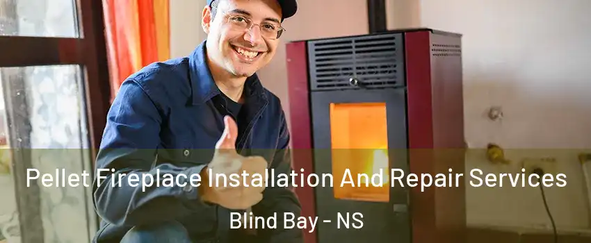  Pellet Fireplace Installation And Repair Services Blind Bay - NS