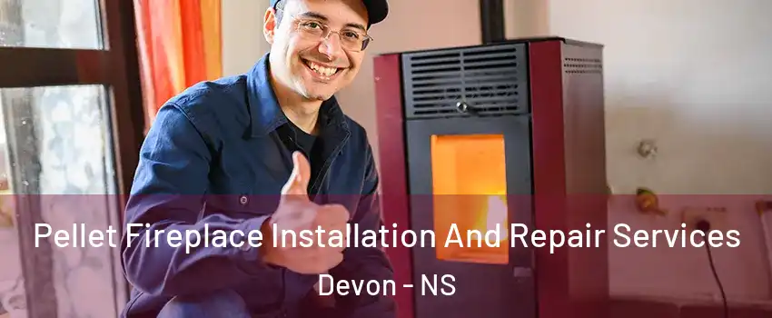  Pellet Fireplace Installation And Repair Services Devon - NS