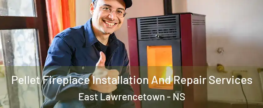  Pellet Fireplace Installation And Repair Services East Lawrencetown - NS