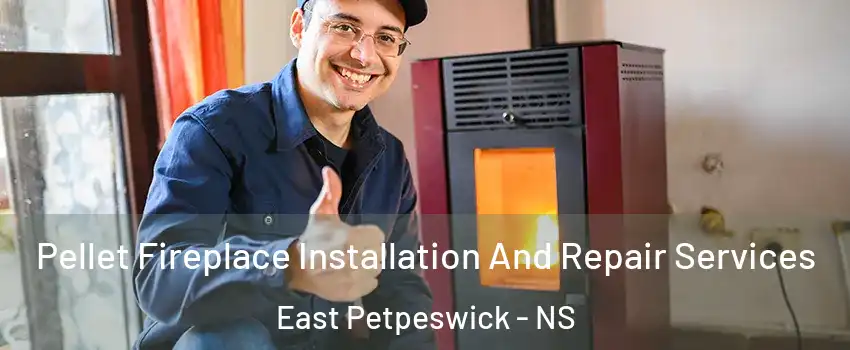  Pellet Fireplace Installation And Repair Services East Petpeswick - NS