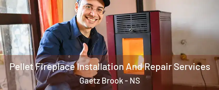  Pellet Fireplace Installation And Repair Services Gaetz Brook - NS