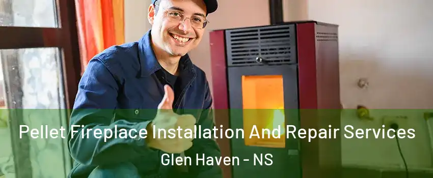  Pellet Fireplace Installation And Repair Services Glen Haven - NS