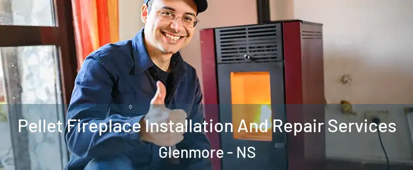  Pellet Fireplace Installation And Repair Services Glenmore - NS