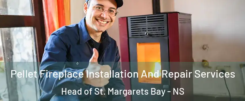  Pellet Fireplace Installation And Repair Services Head of St. Margarets Bay - NS