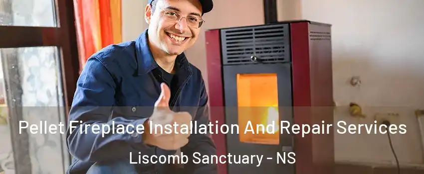  Pellet Fireplace Installation And Repair Services Liscomb Sanctuary - NS