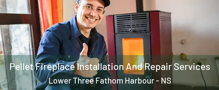  Pellet Fireplace Installation And Repair Services Lower Three Fathom Harbour - NS