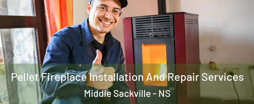  Pellet Fireplace Installation And Repair Services Middle Sackville - NS