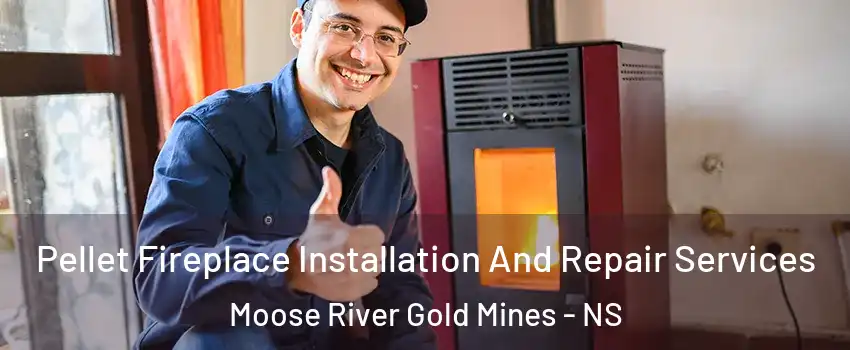  Pellet Fireplace Installation And Repair Services Moose River Gold Mines - NS