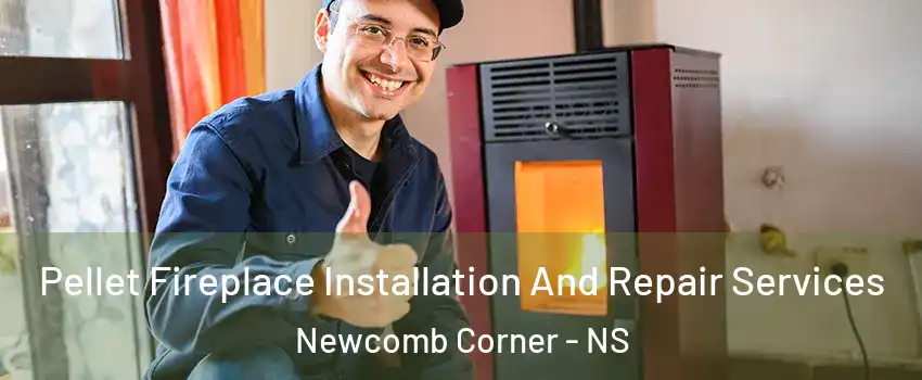  Pellet Fireplace Installation And Repair Services Newcomb Corner - NS