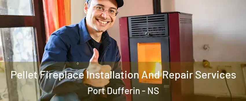  Pellet Fireplace Installation And Repair Services Port Dufferin - NS