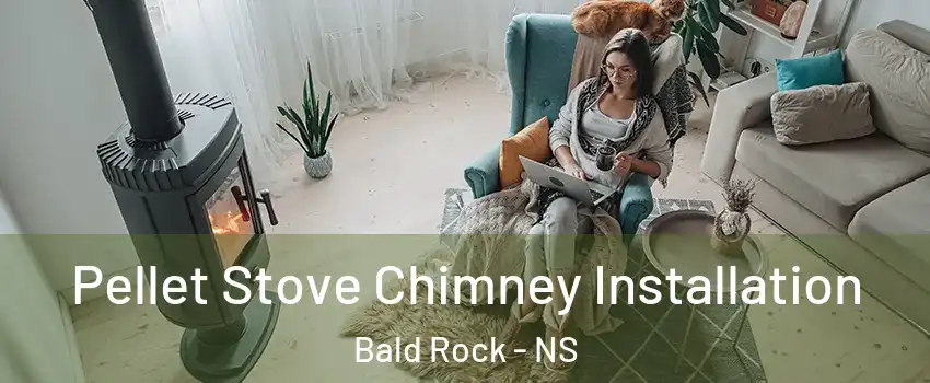  Pellet Stove Chimney Installation Bald Rock - NS