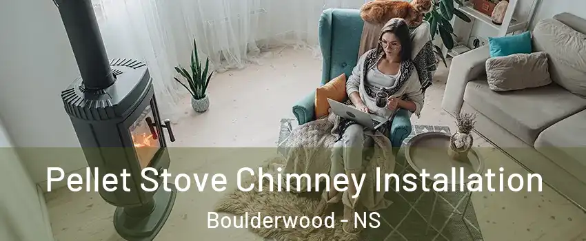  Pellet Stove Chimney Installation Boulderwood - NS