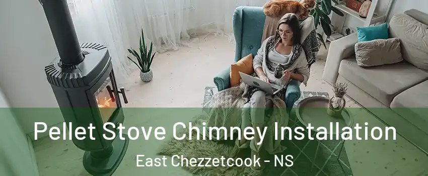  Pellet Stove Chimney Installation East Chezzetcook - NS