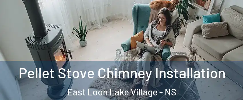  Pellet Stove Chimney Installation East Loon Lake Village - NS