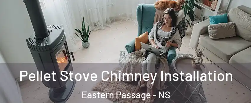  Pellet Stove Chimney Installation Eastern Passage - NS