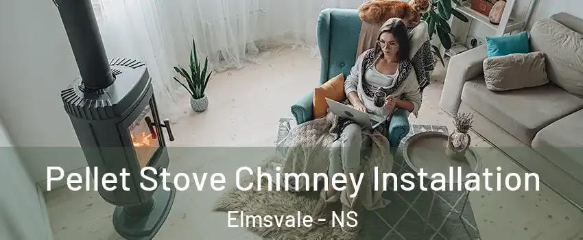  Pellet Stove Chimney Installation Elmsvale - NS