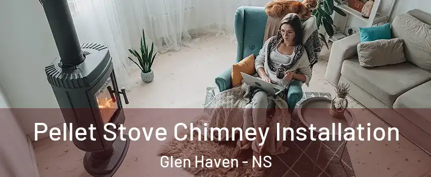  Pellet Stove Chimney Installation Glen Haven - NS