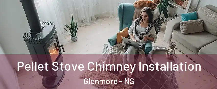  Pellet Stove Chimney Installation Glenmore - NS