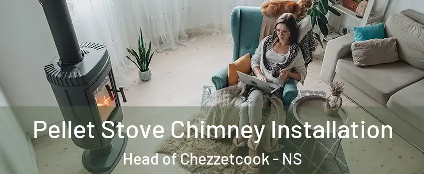  Pellet Stove Chimney Installation Head of Chezzetcook - NS