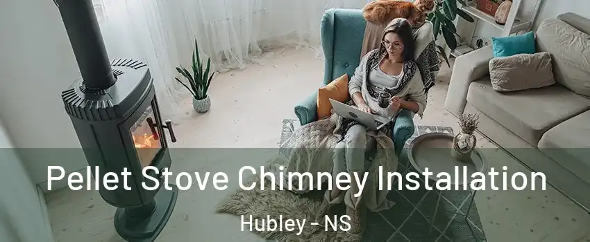  Pellet Stove Chimney Installation Hubley - NS