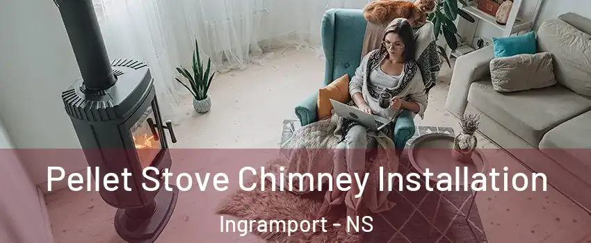  Pellet Stove Chimney Installation Ingramport - NS