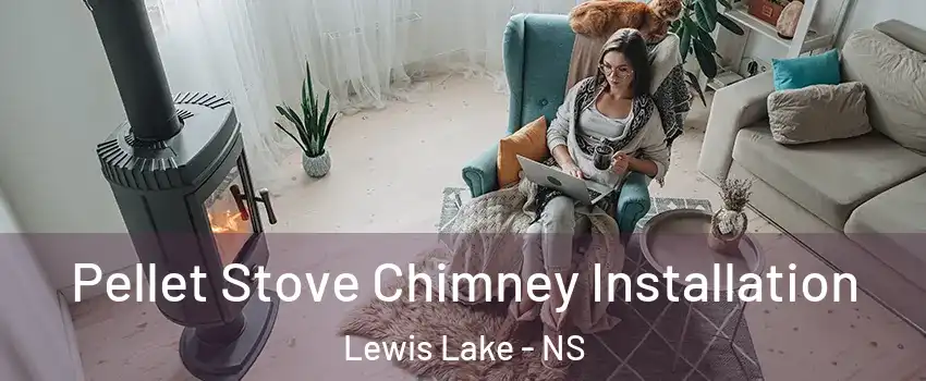  Pellet Stove Chimney Installation Lewis Lake - NS