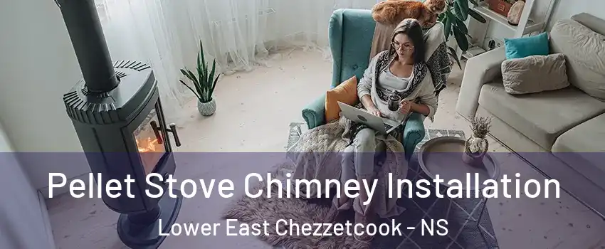  Pellet Stove Chimney Installation Lower East Chezzetcook - NS