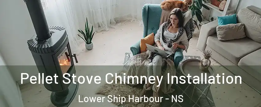  Pellet Stove Chimney Installation Lower Ship Harbour - NS