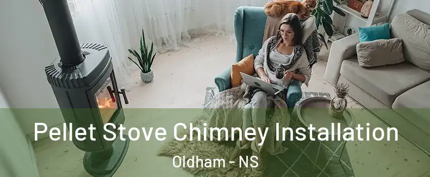  Pellet Stove Chimney Installation Oldham - NS