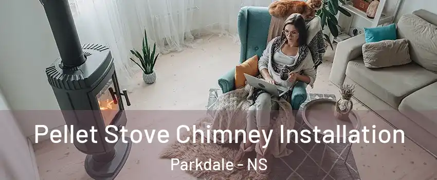  Pellet Stove Chimney Installation Parkdale - NS