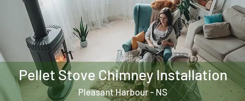  Pellet Stove Chimney Installation Pleasant Harbour - NS