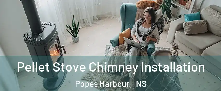  Pellet Stove Chimney Installation Popes Harbour - NS