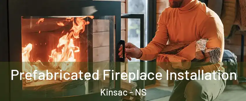  Prefabricated Fireplace Installation Kinsac - NS